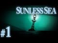 Sunless Sea - Maiden Voyage - PART #1