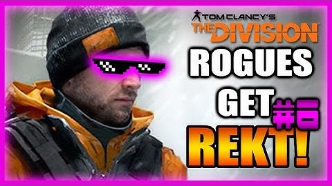 Rogues Get REKT #6! Close Calls in the Dark Zone! The Division Funny Moments Montage Gameplay