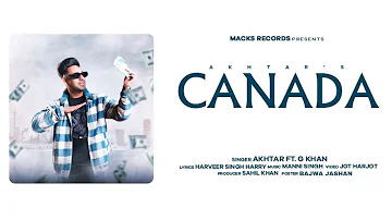 Canada (Official Video) Akhtar Feat. G Khan | Latest Punjabi Songs 2024 | Manni Singh #trendingsong