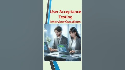 User Acceptance Testing-User Acceptance Testing Interview Questions-User Acceptance Testing (UAT)