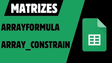 Matrizes no Google Planilhas | ARRAYFORMULA e ARRAY_CONSTRAIN