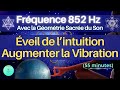 Frquence 852 hz  veil de lintuition  augmenter la vibration  avec la gomtrie sacre du son