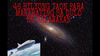 kaalaman tungkol sa kung gaano katagal lakbayin ang dulo ng kalawakan sa bilis ng liwanag