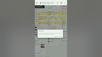 Chrome browser yt studio verify it