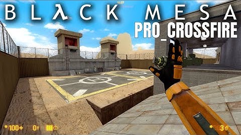 Black Mesa Multiplayer Gameplay - pro_crossfire
