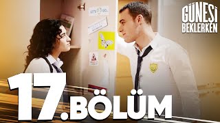 Güneşi Beklerken 17. Bölüm