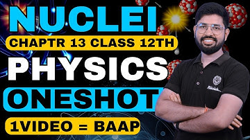 Chapter 13 Class 12 Physics Oneshot || Nuclei ONEShot Class 12 Physics Chapter 13 || CBSE JEE NEET