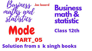 #5-Mode Class12th#Solution from s k singh books#statistics#jac board#business math