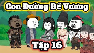 Con Đường Đế Vương | Tập 16 | Hà Nhân Xuyên Không | Chuối Khô Review