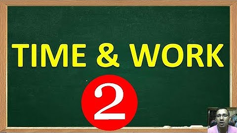 Time and Work ( Part :2 )