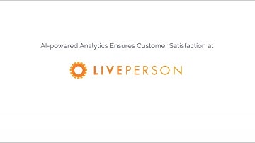 AI-powered Analytics Ensures Customer Satisfaction at LivePerson
