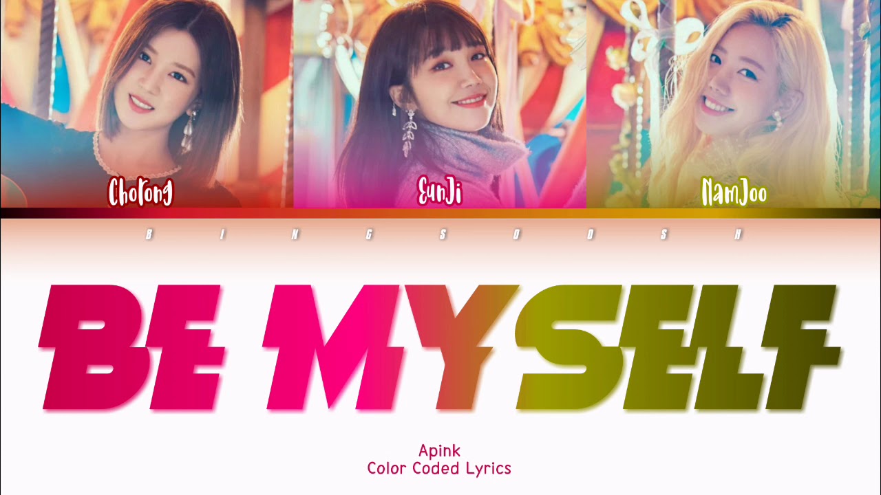 Apink JooJiRong (에이핑크) - Be Myself Lyrics (Han/Rom/Eng/Color Coded ...