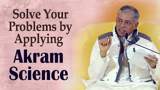 Solve Your Problems by Applying Akram Science