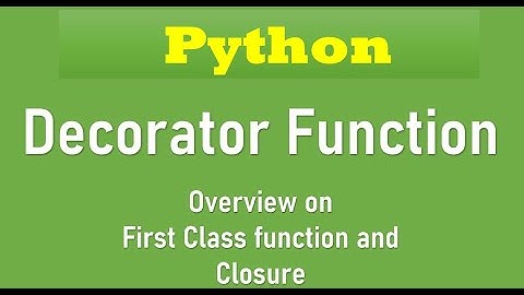 Decorator function in python with an overview of First Class function and closure function.