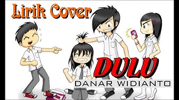 Dulu - Danar Widianto (X-Factor Indonesia) Lirik Cover (cover by ianyola)