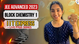 IIT EXPRESS | JEE ADVANCED PYQs Block Chemistry Part 1 | SAKSHI VORA