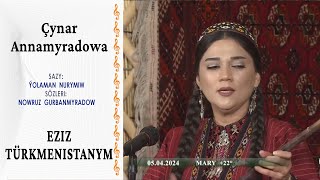 Çynar Annamyradowa Eziz Türkmenistanym