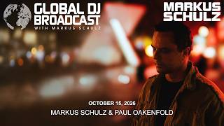 Global DJ Broadcast with ‪Markus Schulz & Paul Oakenfold (October 15, 2026