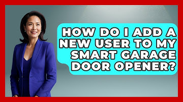 How Do I Add A New User To My Smart Garage Door Opener? - The Hardware Hub