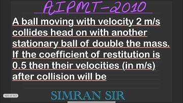 A ball moving with velocity 2m/s collides head on with another stationary ball of double the mass