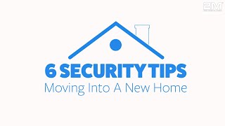 6 Security Tips You Should Know When Moving Into a New Home