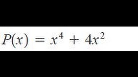 for x^4 + 4x^2 Find all zeros of P, real and complex.
