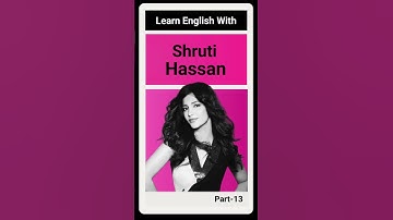 Learn English With Shruti Hassan