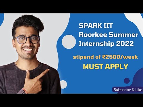 SPARK IIT Roorkee Summer Internship 2022 | Summer Internship Program at IIT Roorkee 2022