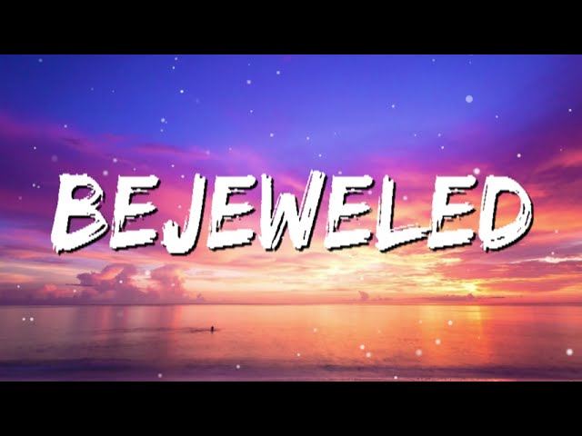 Taylor Swift - Bejeweled ( Lyric video ) class=