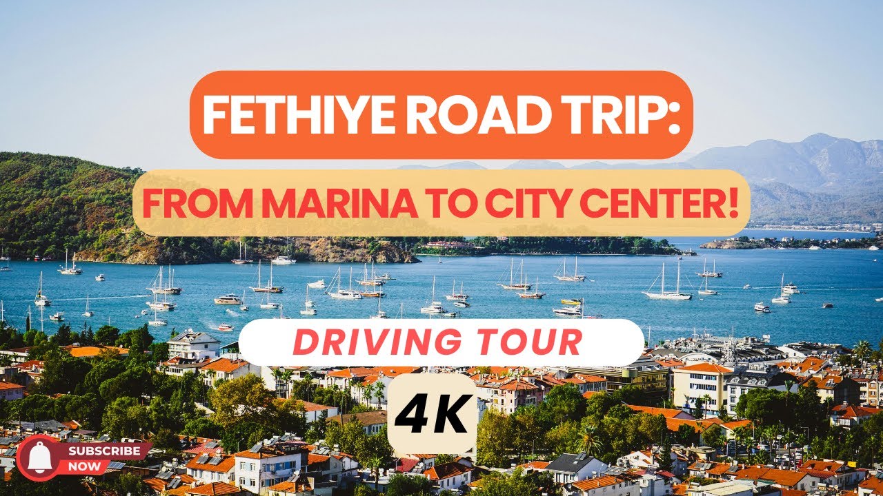 Fethiye Road Trip: Marina ve Şehir Merkezi Turu | 4K Driving Adventure!