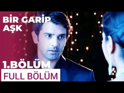 Bir Garip Aşk 1.Bölüm Full Bölüm