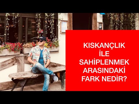 KISKANÇLIK İLE SAHİPLENMEK ARASINDAKİ DAVRANIŞ FARKLARI NELERDİR? ERKEKLER DÜNYASINDAN BİLGİLER