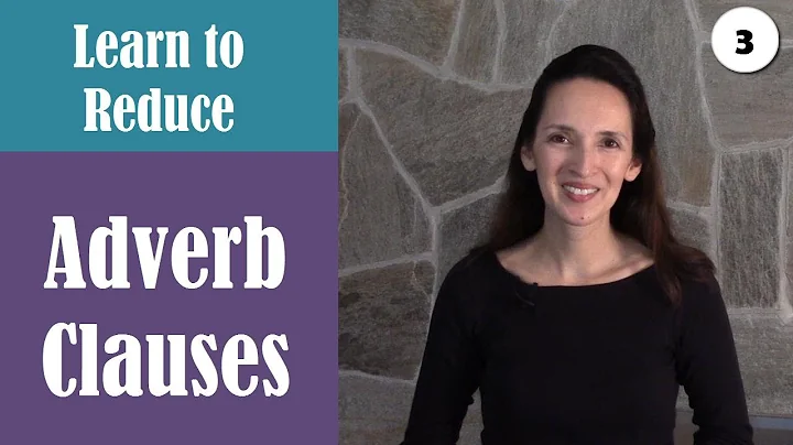 Reducing Adverb Clauses to Phrases (3 of 4) - Advanced English Grammar- - DayDayNews