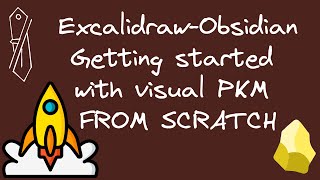 Getting Started with Visual PKM from scratch using ObsidianExcalidraw