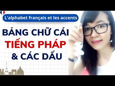 Video HỌC PHÁT ÂM TIẾNG PHÁP #1 | BẢNG CHỮ CÁI TIẾNG PHÁP VÀ... - youtube