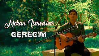 Mekan Ismedow - Geregim | 2021 Resimi