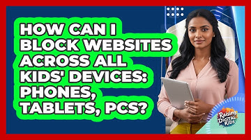 How Can I Block Websites Across All Kids