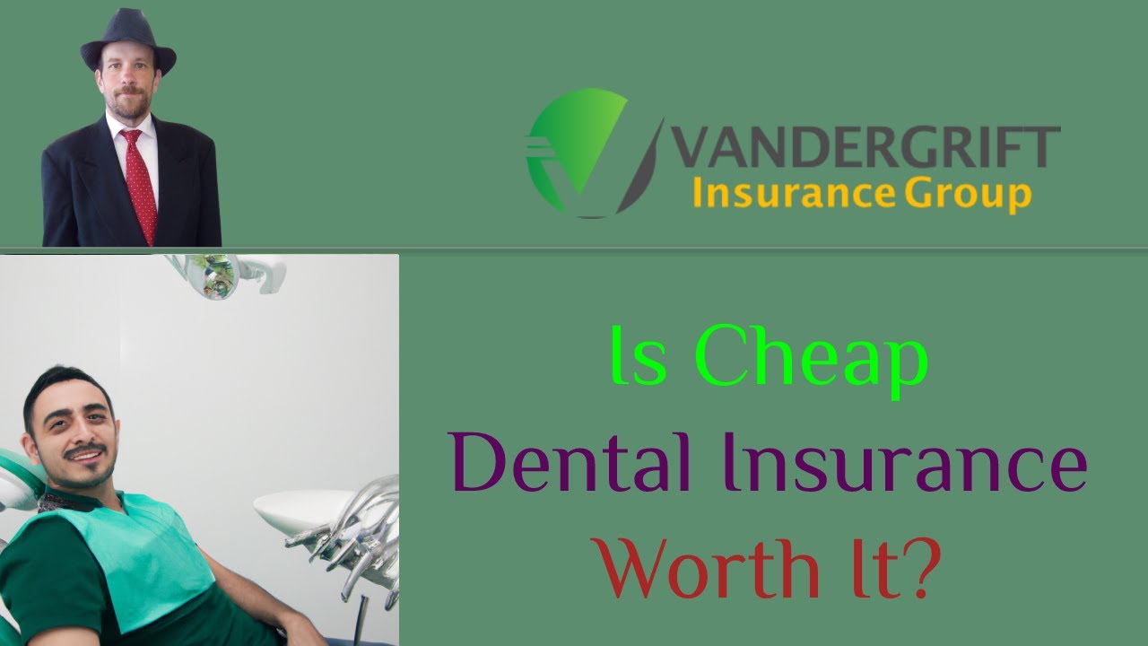 Why Cheap Dental Insurance May Not Be a Good Idea YouTube