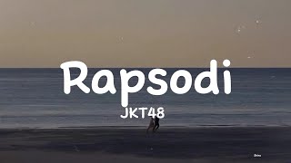 Rapsodi - JKT48 (Lirik)