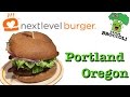 Next Level Burger l Portland Oregon | Ep:909