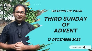 Homily 3rd Sunday of Advent year B- Homily for 17 December 2023 | 3rd Sunday of Advent