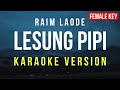 Lesung Pipi - Raim Laode (Karaoke) Female Key