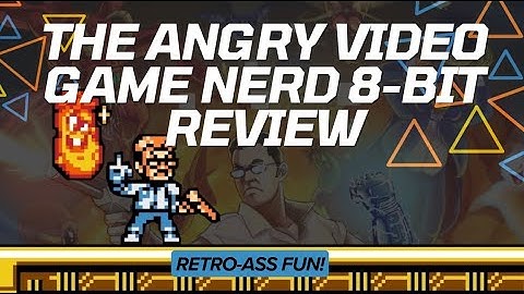 The Angry Video Game Nerd 8-Bit Review!
