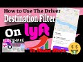 How to Use the Lyft Destination Filter