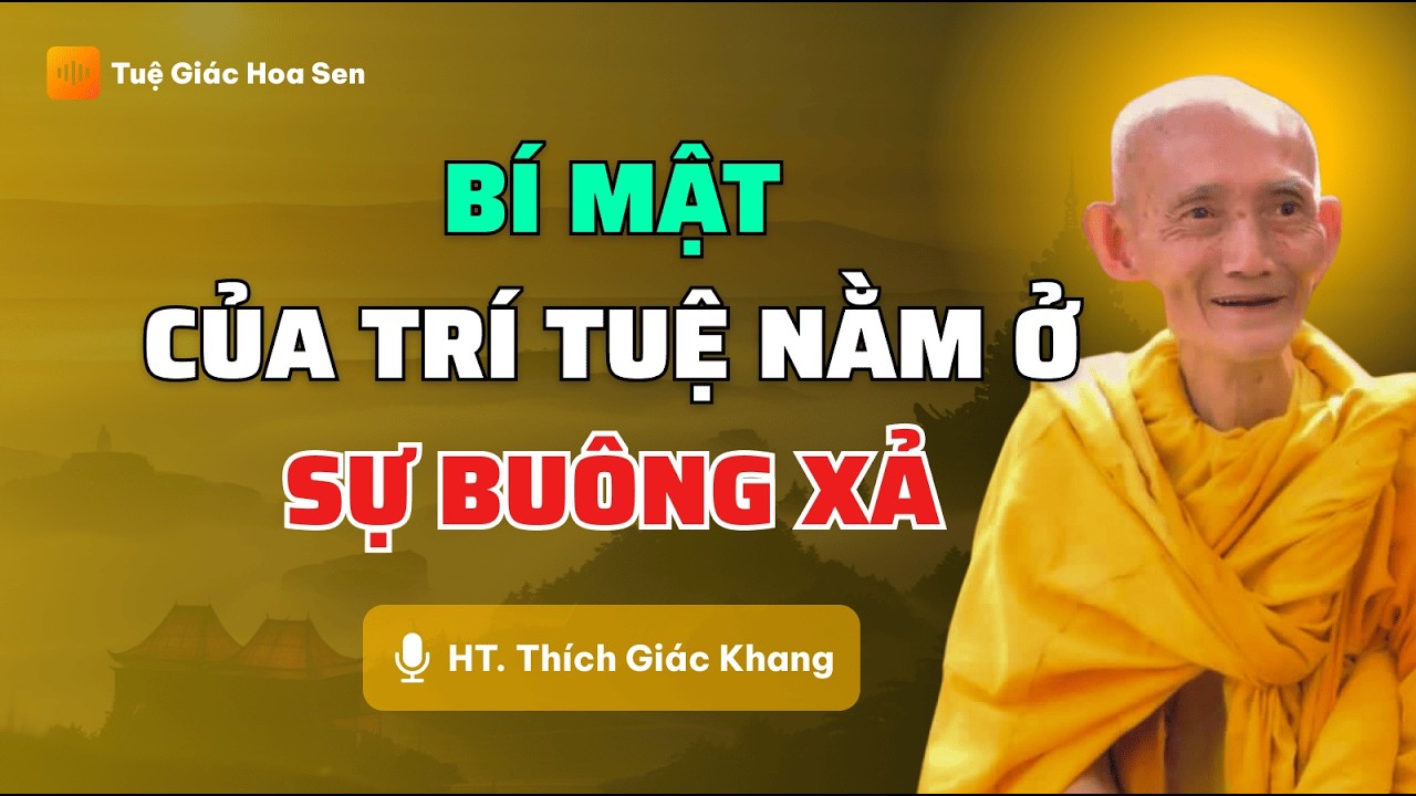Tại Sao Muốn Có Trí Tuệ Phải Ly Dục? - HT. Thích Giác Khang | Tuệ Giác Hoa Sen