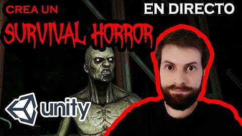 Crea un SURVIVAL HORROR [EN DIRECTO] Unity - tutorial español
