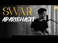 Aparibhasit - Swar | Swapnil Sharma | Cover by Vipeen Sharma
