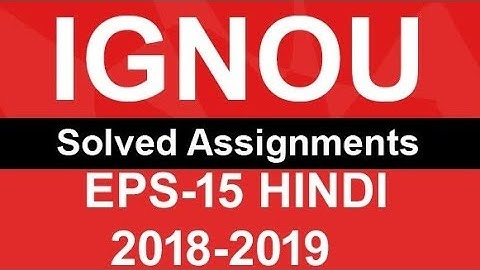 EPS-15 HINDI MEDIUM IGNOU SOLVED ASSIGNMENT 2018-2019