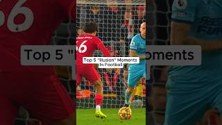 Top 5 'Illusion' Moments In Football #football #soccer