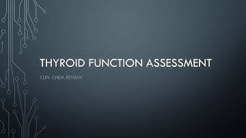 Endocrine: Thyroid Function Assessment - clinical chem lab tests review
